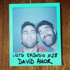 #28: David Amor - La popularidad y sus peajes