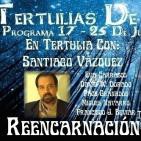 Reencarnación: Santiago Vázquez En Tertulia - Eva Carrasco( Las Voces De Los Guías)