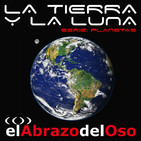 El Abrazo del Oso - Serie Planetas: La Tierra y La Luna