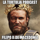 La Tortulia #86 - Filipo II de Macedonia