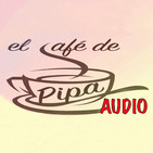 El Café de Pipa (dilluns 3 d'abril 2017)