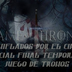 Especial Final 6T Juego de Tronos