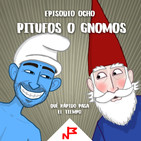 T1E08 - Pitufos o Gnomos