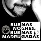 Buenas noches, buenas madrugadas 10