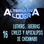 ALTERNATIVA LODER 16 'Luthors, Guerras Civiles y Apocalipsis de Chichinabo' (14 Diciembre 2015)