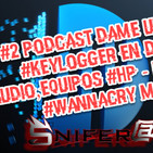 #2 Podcast Dame una Shell - #Keylogger en driver de Audio en Equipos HP - Ransomware #WannaCry MS17-010