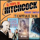 El Perfil de Hitchcock 3x16: Mine, Rogue One, Entrevista Joaquín Vallet y Teresa Llácer y La noche americana.