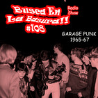 BUSCA EN LA BASURA!! RadioShow. # 108. GARAGE PUNK Singles 1965-1967. (USA,UK,Canada). Emisión del 04/10/2017.