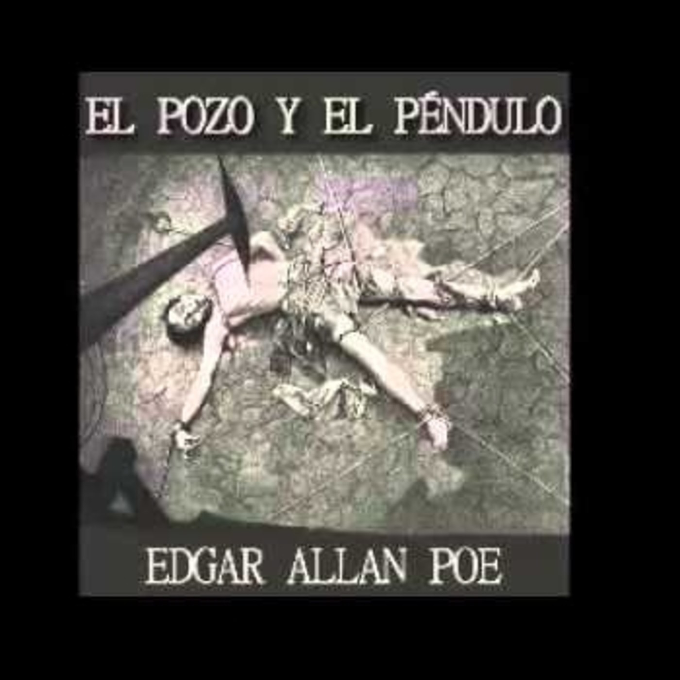 El Pozo Y El P Ndulo De Edgar Allan Poe Audiolibro En Terror Y Miedo