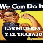 Especial 1 de mayo. La mujer y el trabajo (Dignimujer)