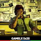 GAMELX 5x28 - Decepciones jugonas