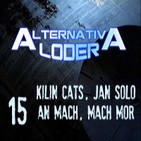 ALTERNATIVA LODER 15 “kilin cats, Jan Solo an mach, mach mor” (8 julio 2015)