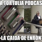 La Tortulia #131 – La Caida de Enron