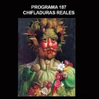 Programa 187: CHIFLADURAS REALES