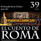 Episodio 39 – Estado de la Unión – 320 AC