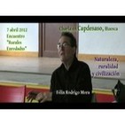 Charla en Capdesaso (2): Naturaleza, ruralidad y civilización. 7 abril 2012 – Félix Rodrigo