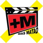 MAS MATAO - El cine más rebelde - Programa LXXV
