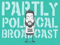 Partly Political Broadcast - Episode 69, 18th July 2017
