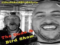 The Dude & Bird Show: Episode 27