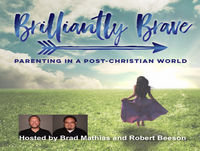 BRILLIANTLY BRAVE Episode #7 - Fr. Brad Mathias