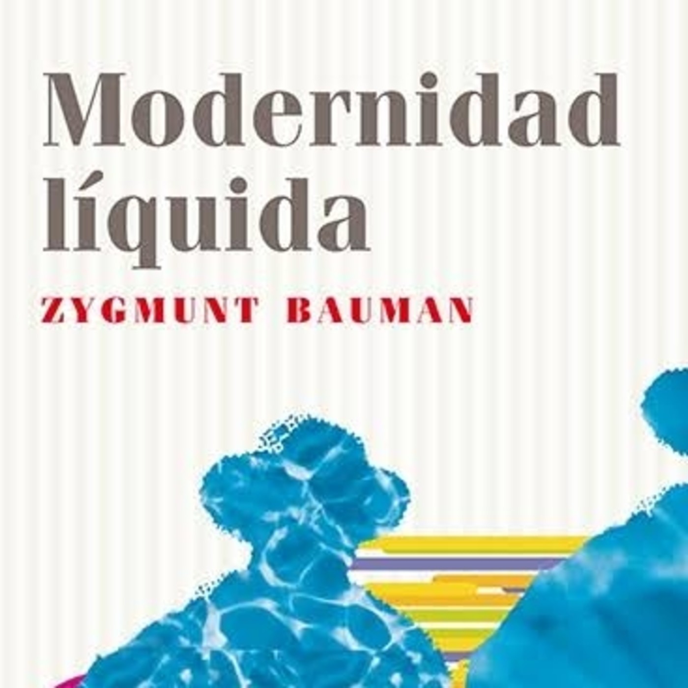 Modernidade Líquida by Zygmunt Bauman Modernidade Líquida by Zygmunt Bauman