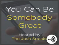 Be Somebody Great - Ep. 25