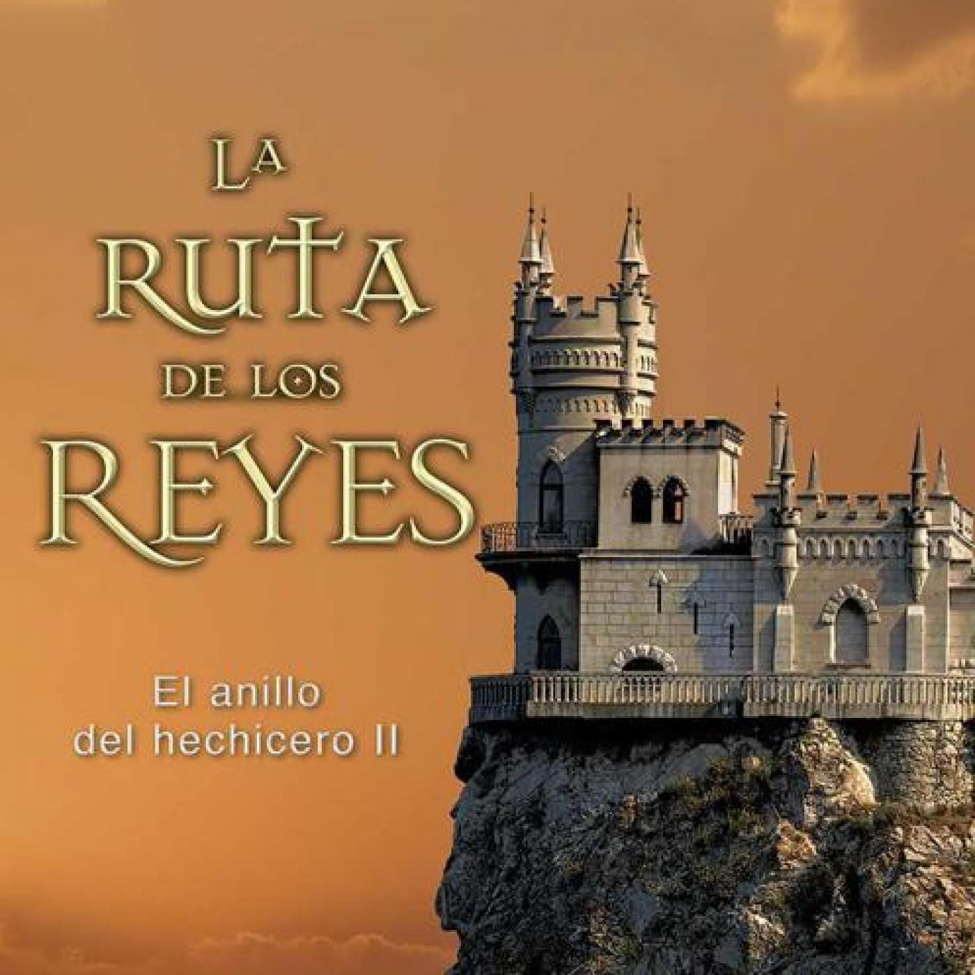El Anillo Capitulo 1 En Español 1. La ruta de los reyes ( Cap 1 al 9 ) en El anillo del hechicero 2 de