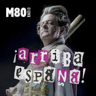 ¡Arriba España! M80 27/03/2017 Programa Completo