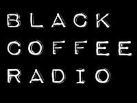 Black Coffee Radio: Episode Twenty-Six