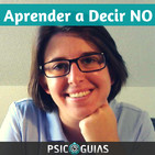 Aprende a Decir No | Psicología Para Vivir Mejor