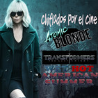 Atomic Blonde, Transformers 5 y Wet Hot American Summer