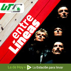 Entre Líneas UTC - Queen Segunda Parte