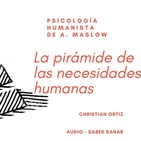 PSICOLOGÍA HUMANISTA: Las necesidades humanas - Christian Ortiz.