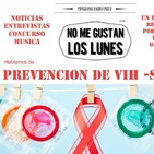 No Me Gustan Los Lunes - Lunes 19 Marzo 2018 - Tema Prevención VIH-SIDA