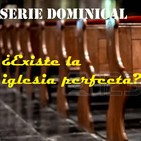 Serie existe la iglesia perfecta