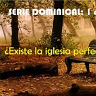 Serie existe la iglesia perfecta parte 6