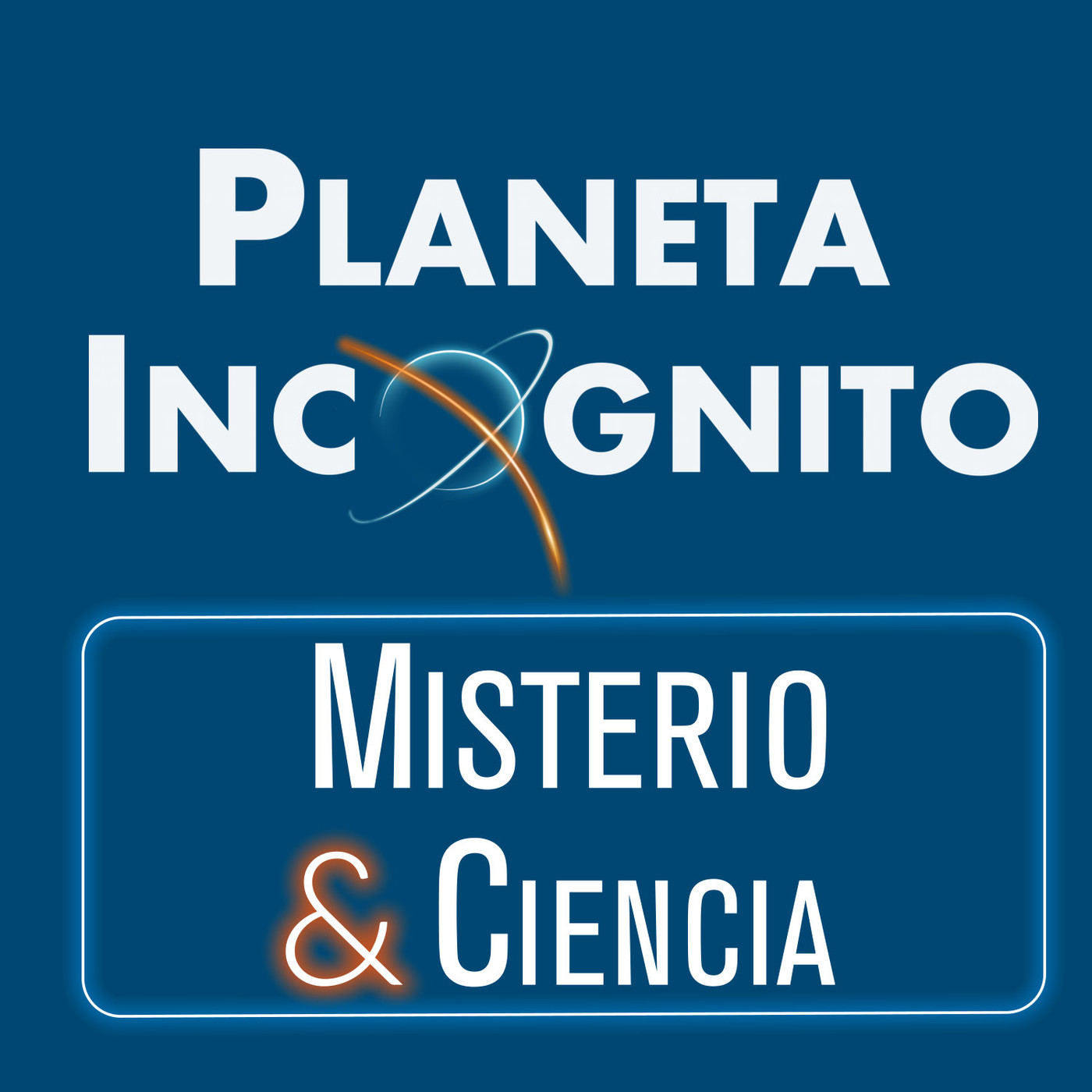 Planeta Incógnito 10. Misterio y Ciencia
