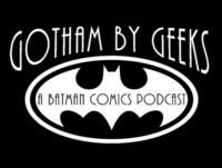 Gotham by Geeks: Batman Hush
